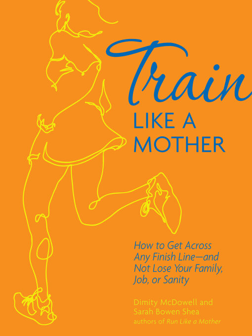 Title details for Train Like a Mother by Dimity McDowell - Available